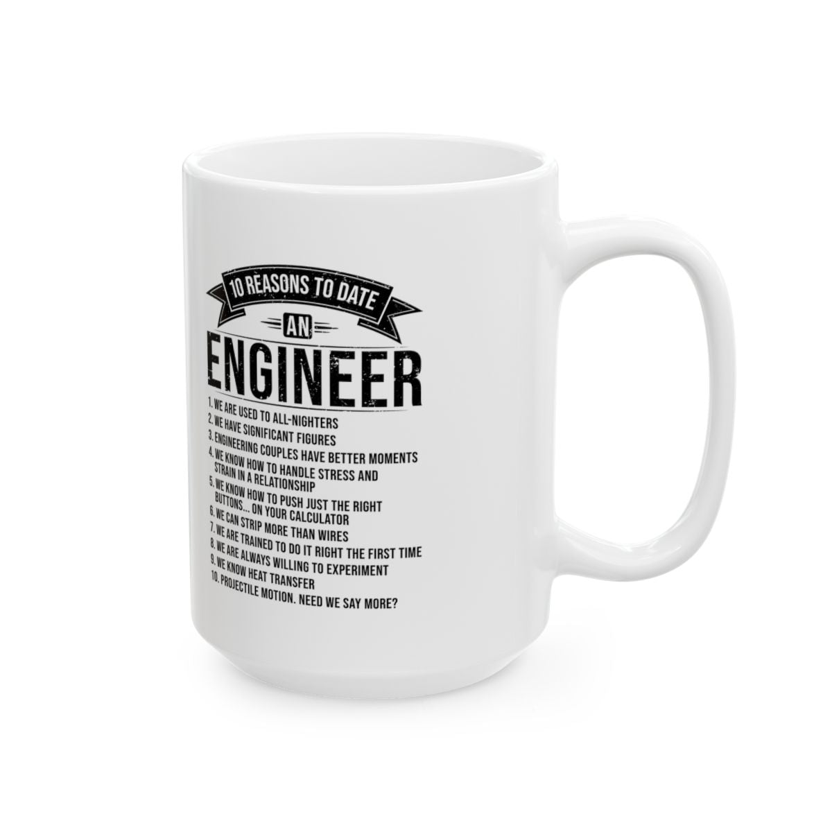 10 Reasons To Date An Engineer Mug right #Size_15oz