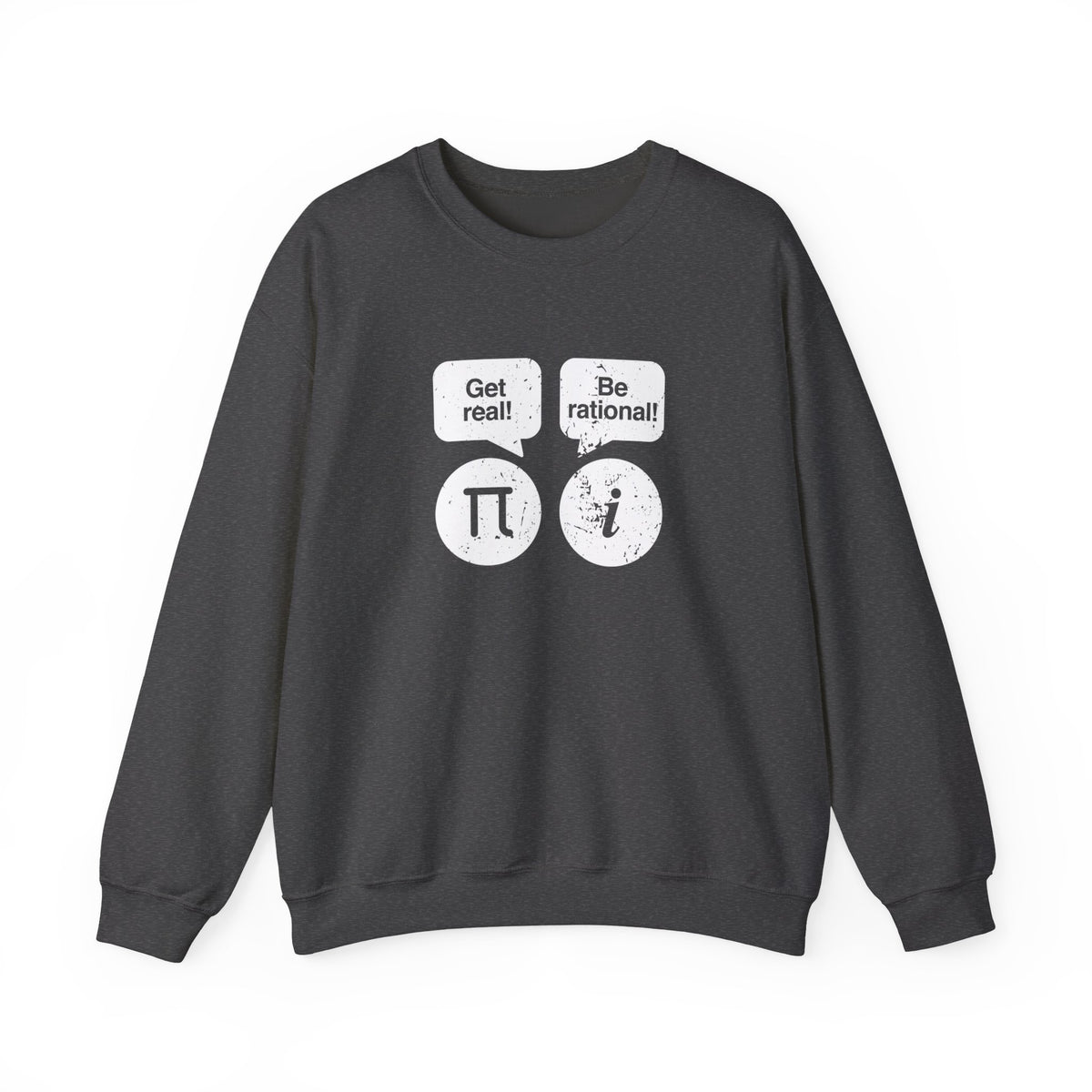 Get Real Be Rational Sweatshirt