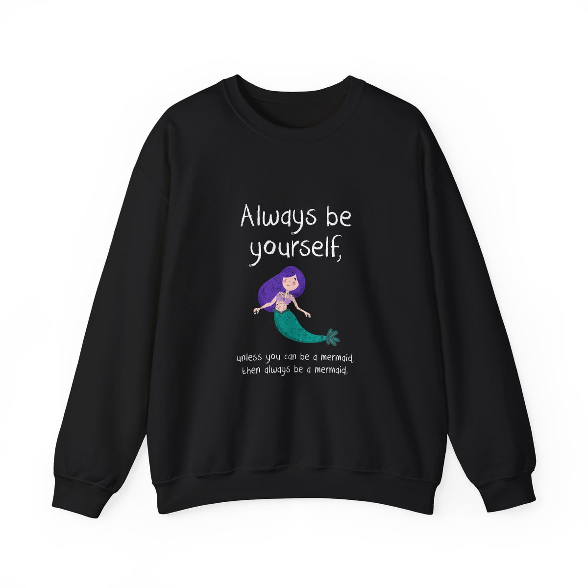 Always Be A Mermaid Sweatshirt