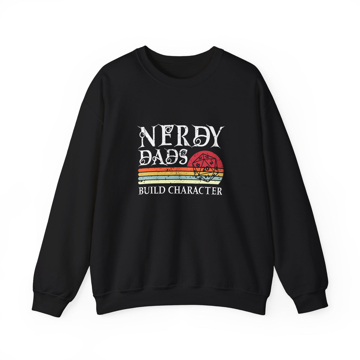 Nerdy Dads Build Character Sweatshirt