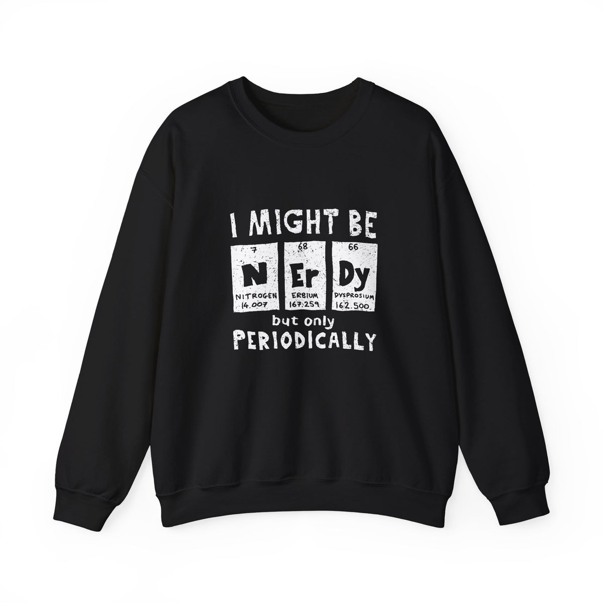 I Might Be Nerdy Periodically Sweatshirt