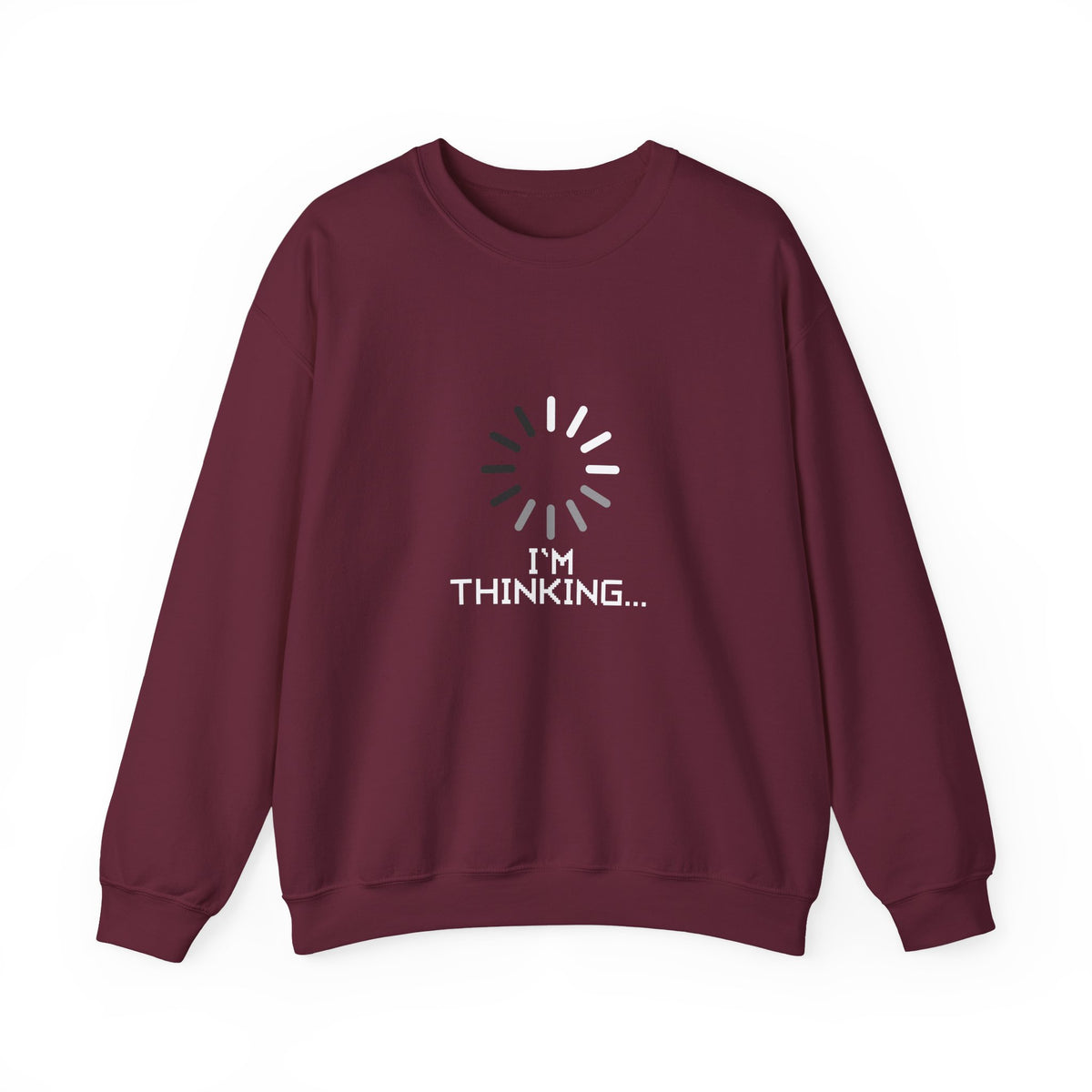 I'm Thinking... Sweatshirt