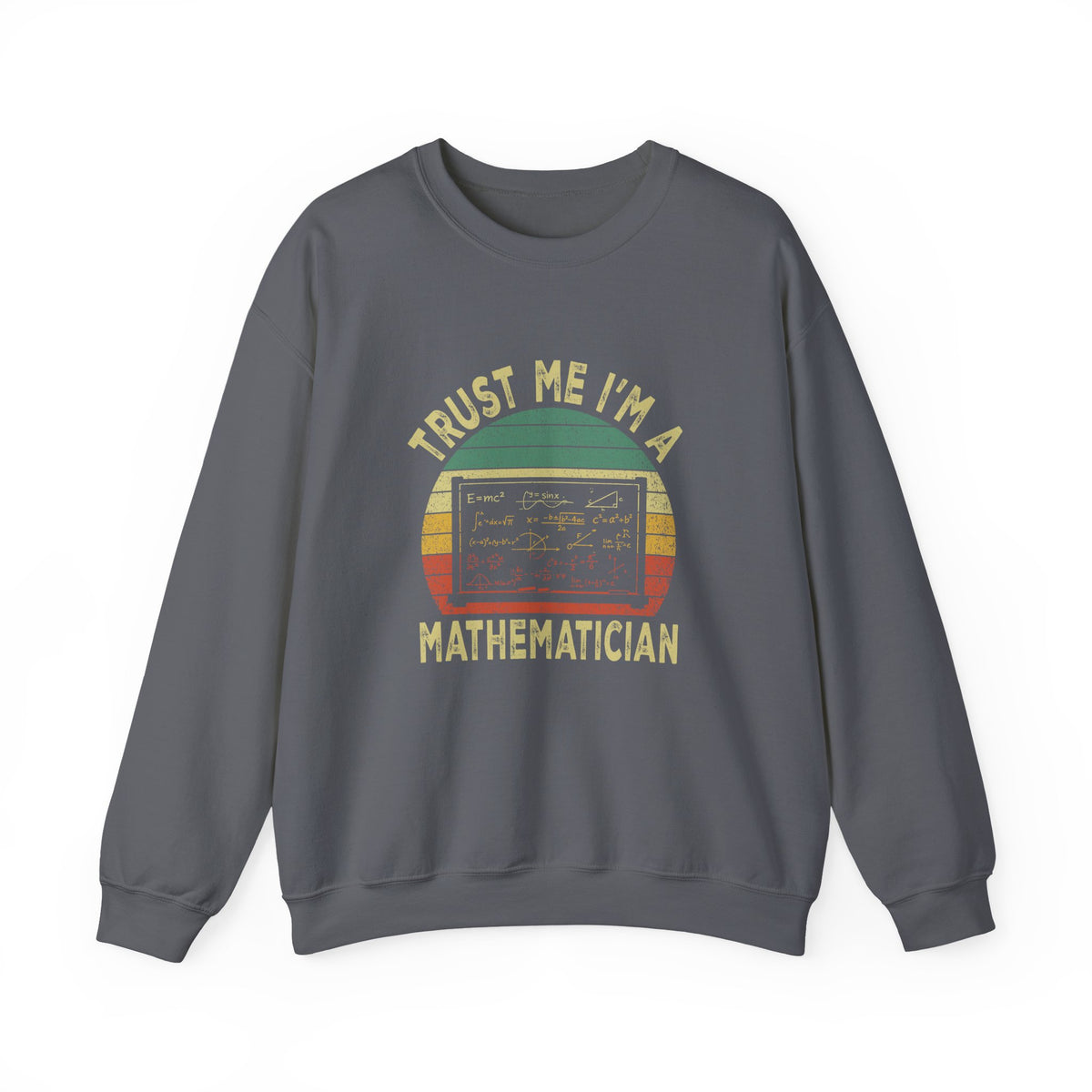 Trust Me, I'm A Mathematician Sweatshirt