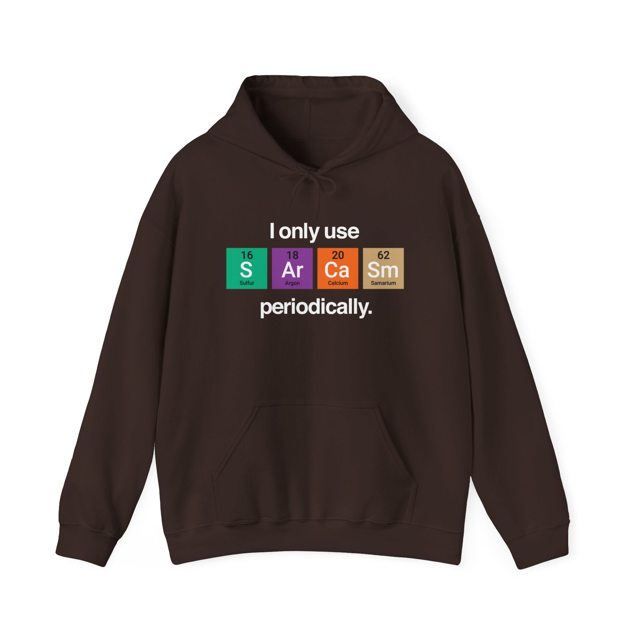I Only Use Sarcasm Periodically - Unisex Hooded Sweatshirt