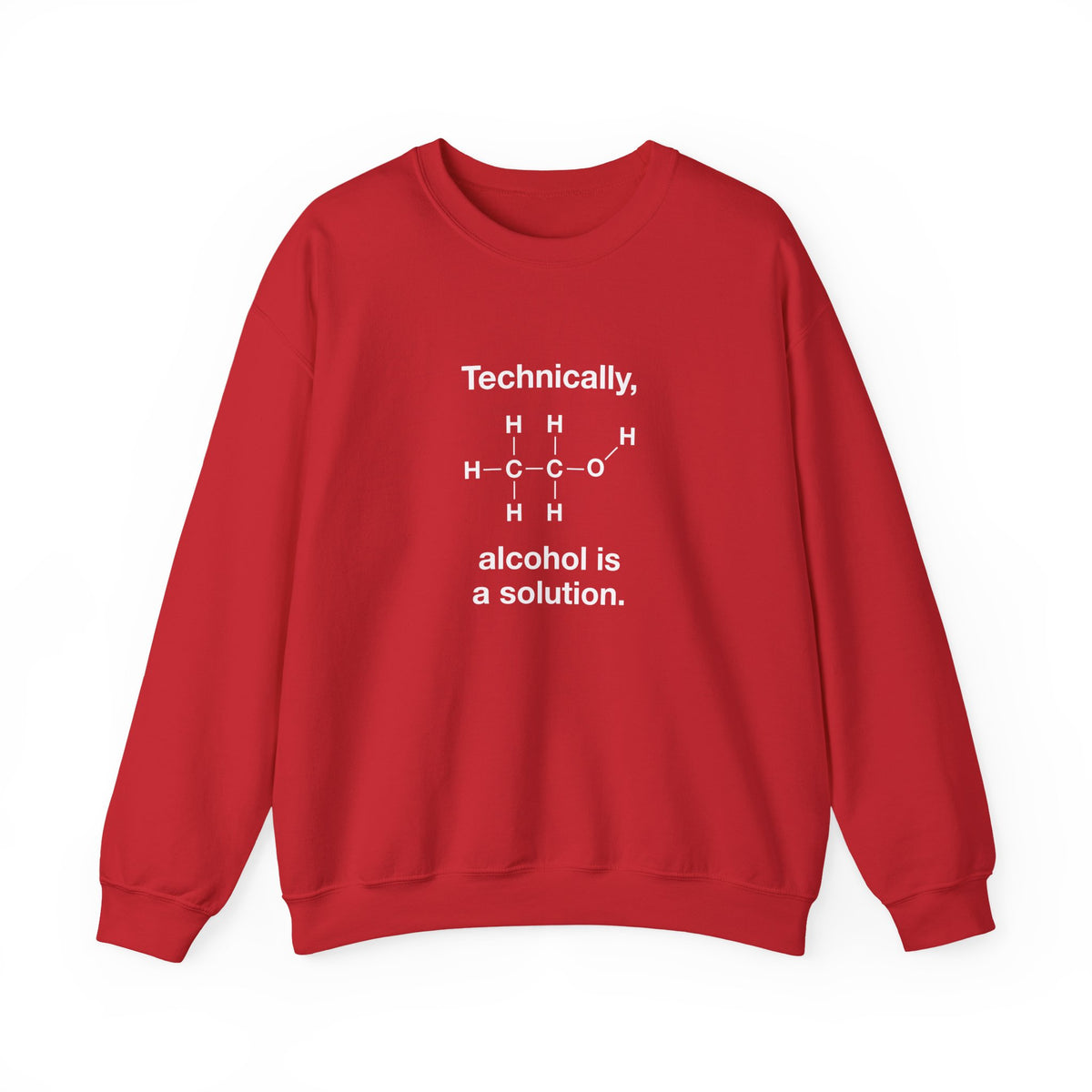 Technically Alcohol Is A Solution Sweatshirt
