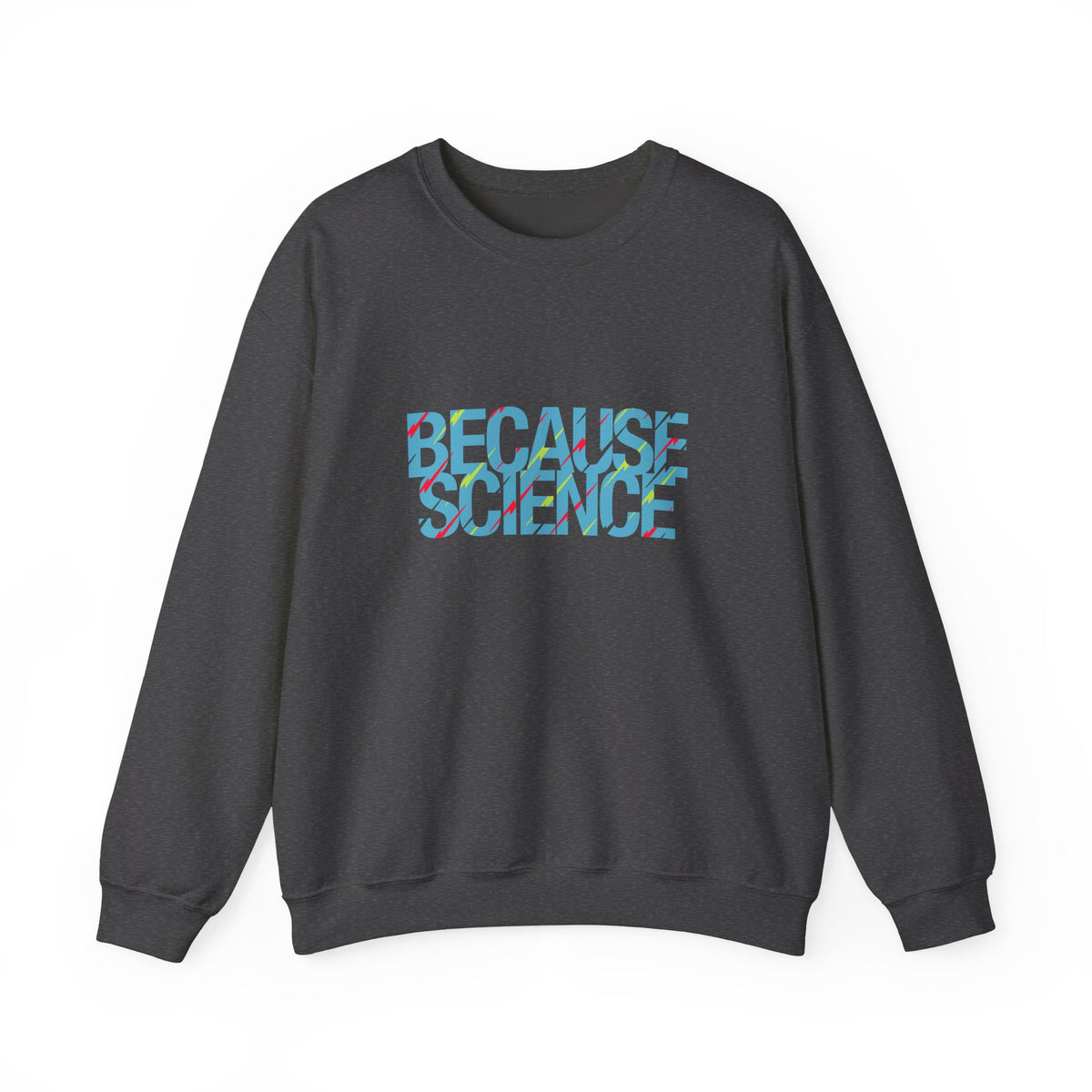 Because Science Sweatshirt