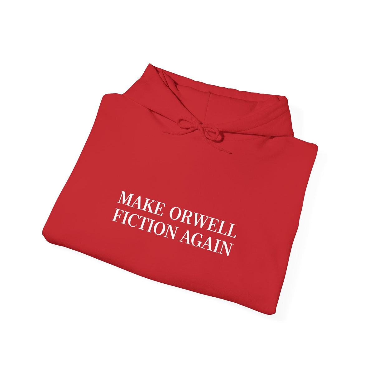 Make Orwell Fiction Again Hoodie