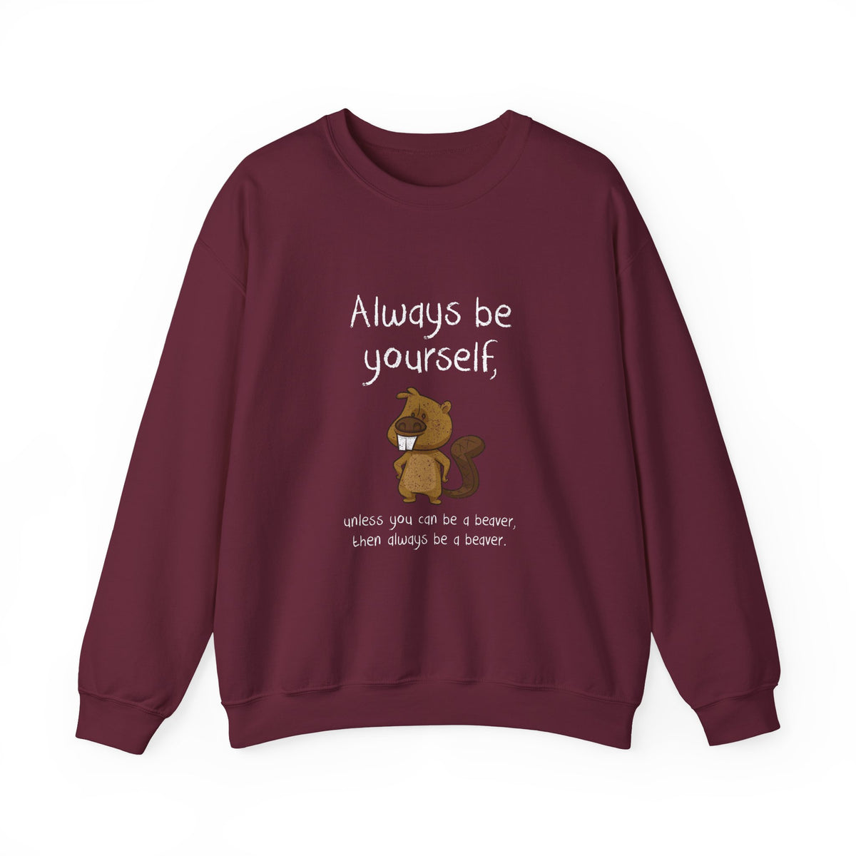 Always Be A Beaver Sweatshirt