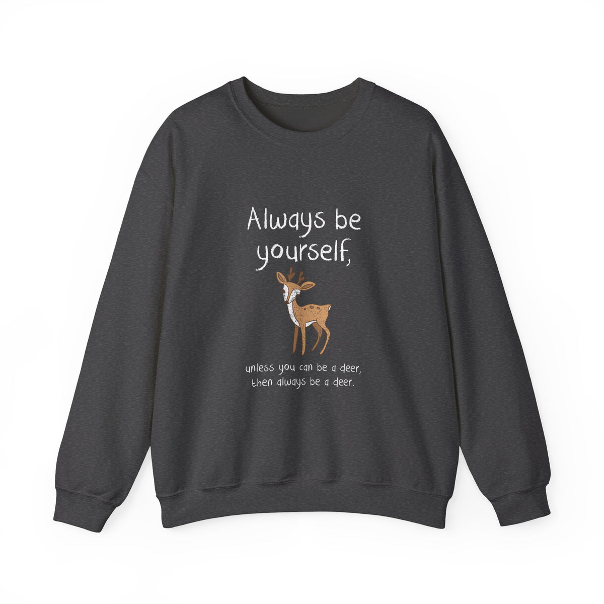 Always Be A Deer Sweatshirt
