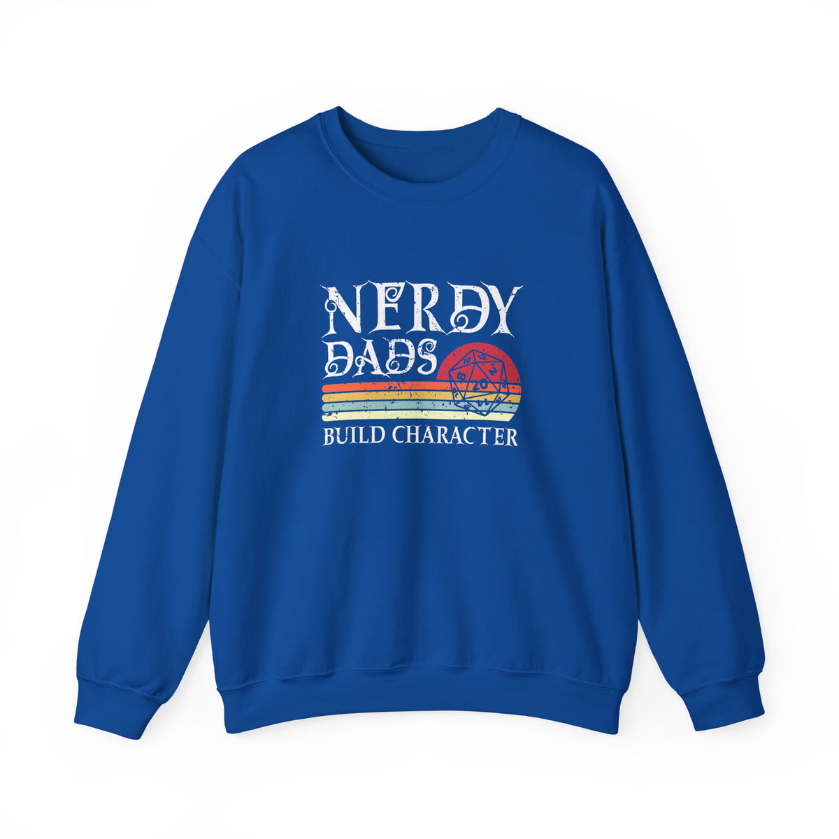 Nerdy Dads Build Character Sweatshirt