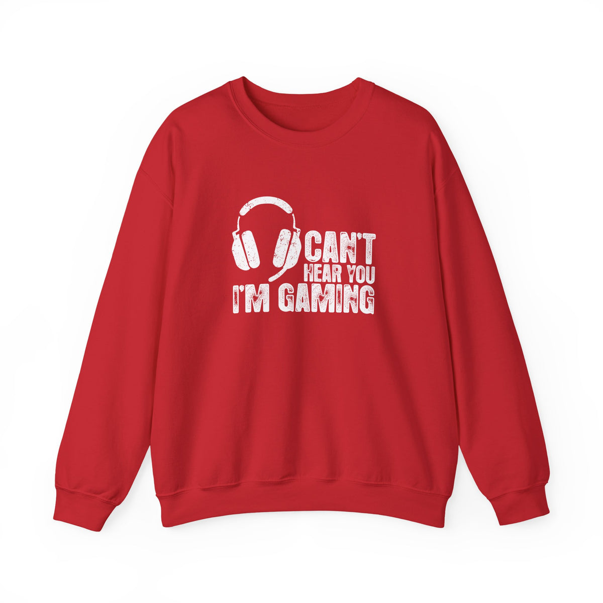 Can't Hear You I'm Gaming Sweatshirt