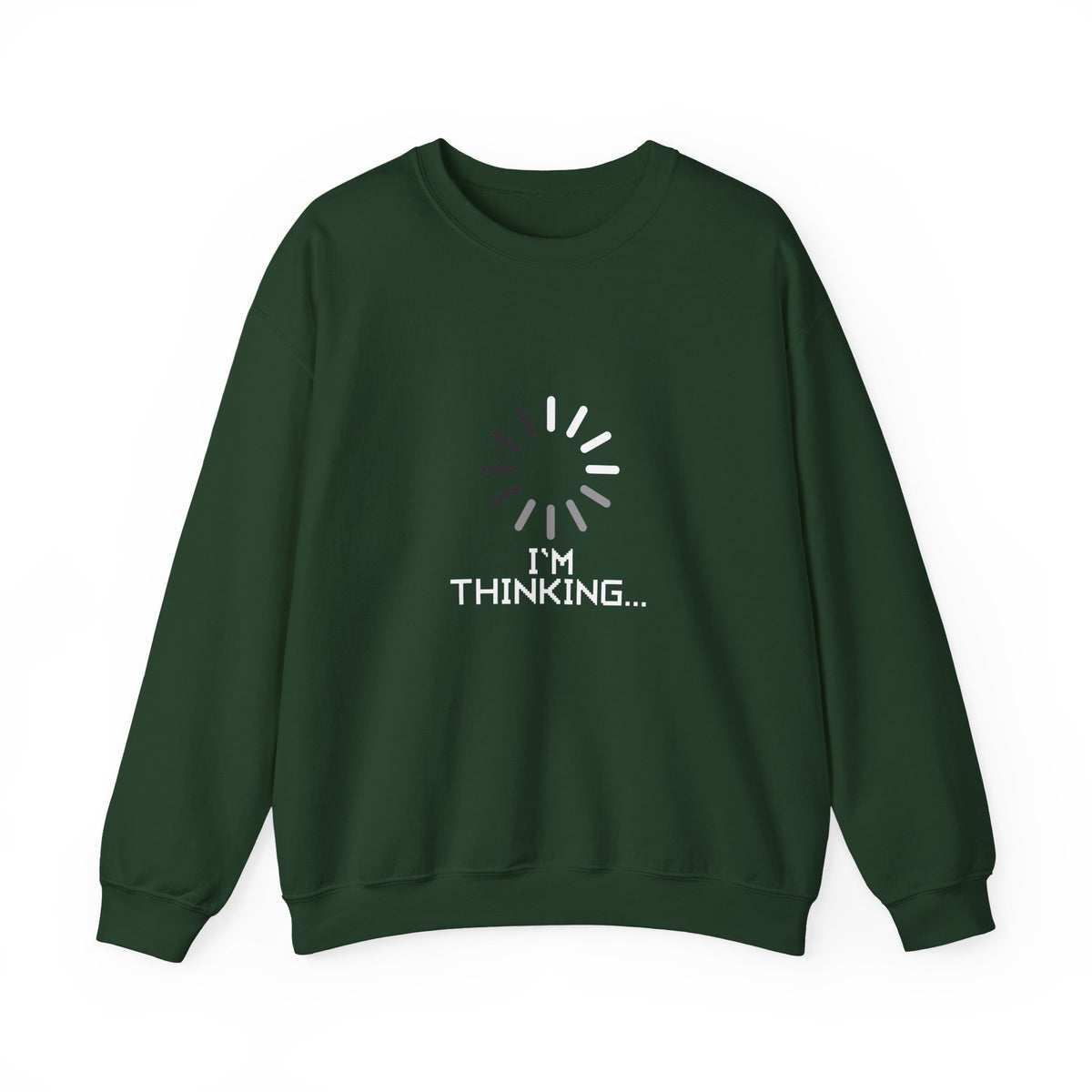 I'm Thinking... Sweatshirt
