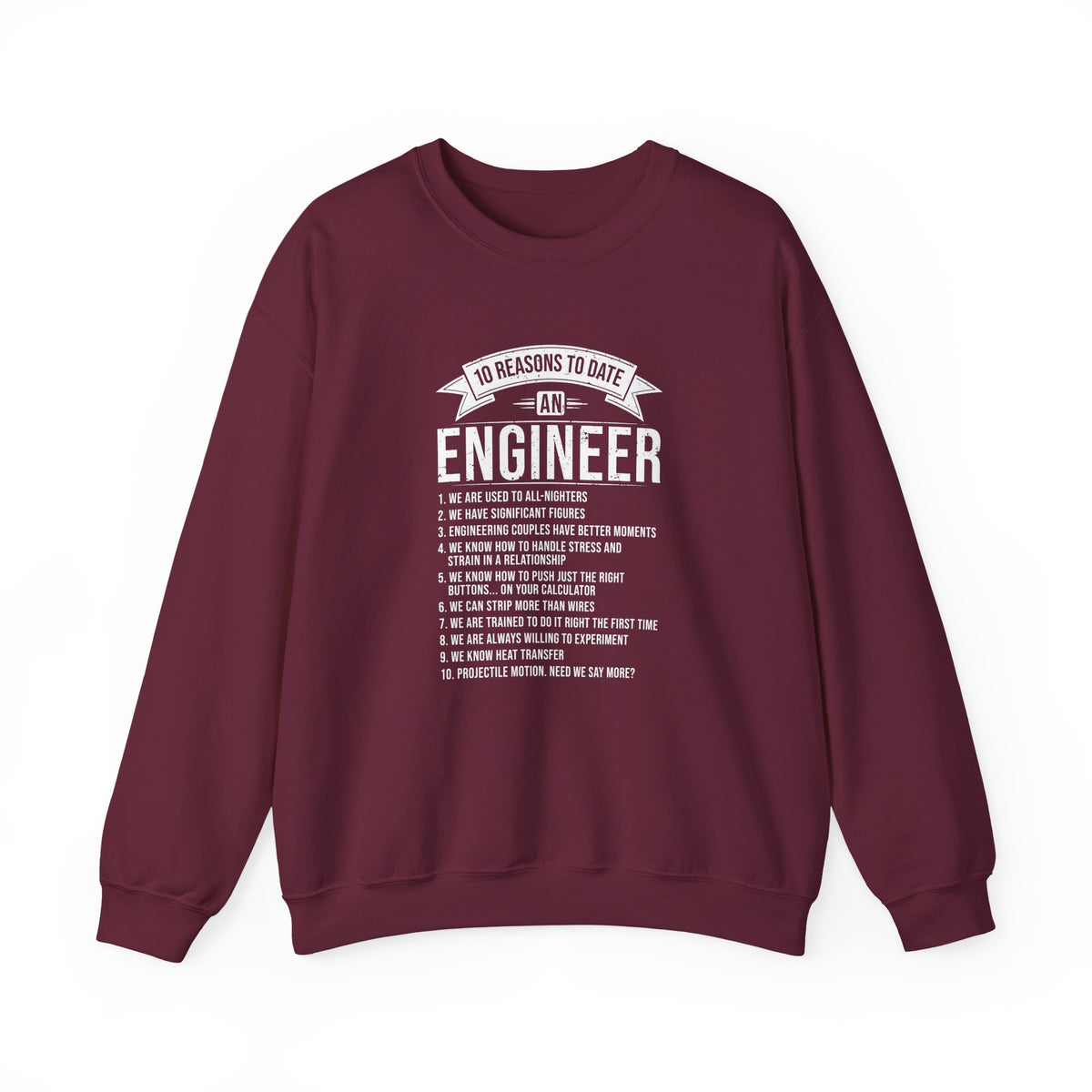 10 Reasons To Date An Engineer Sweatshirt