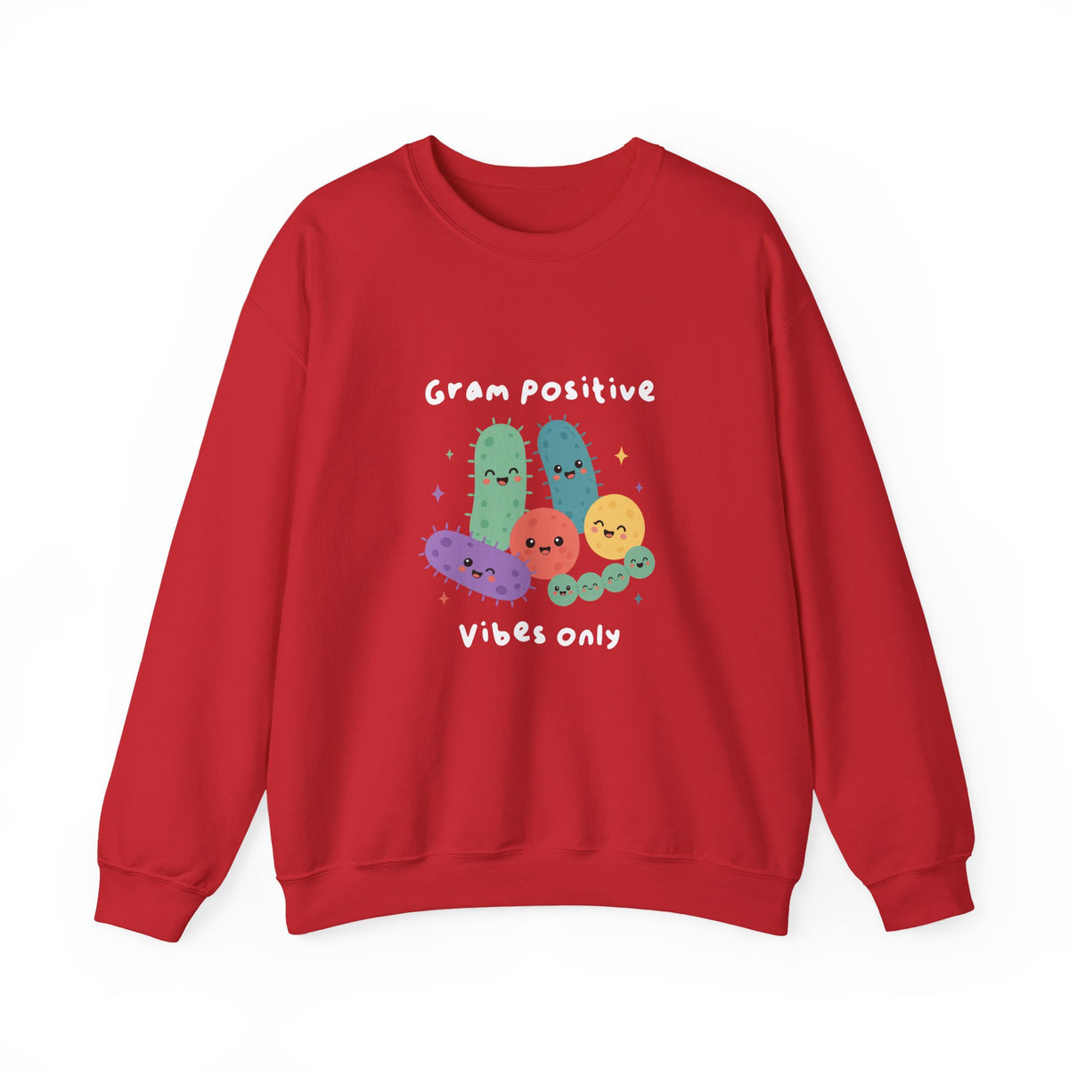 Gram Positive Vibes Only Sweatshirt