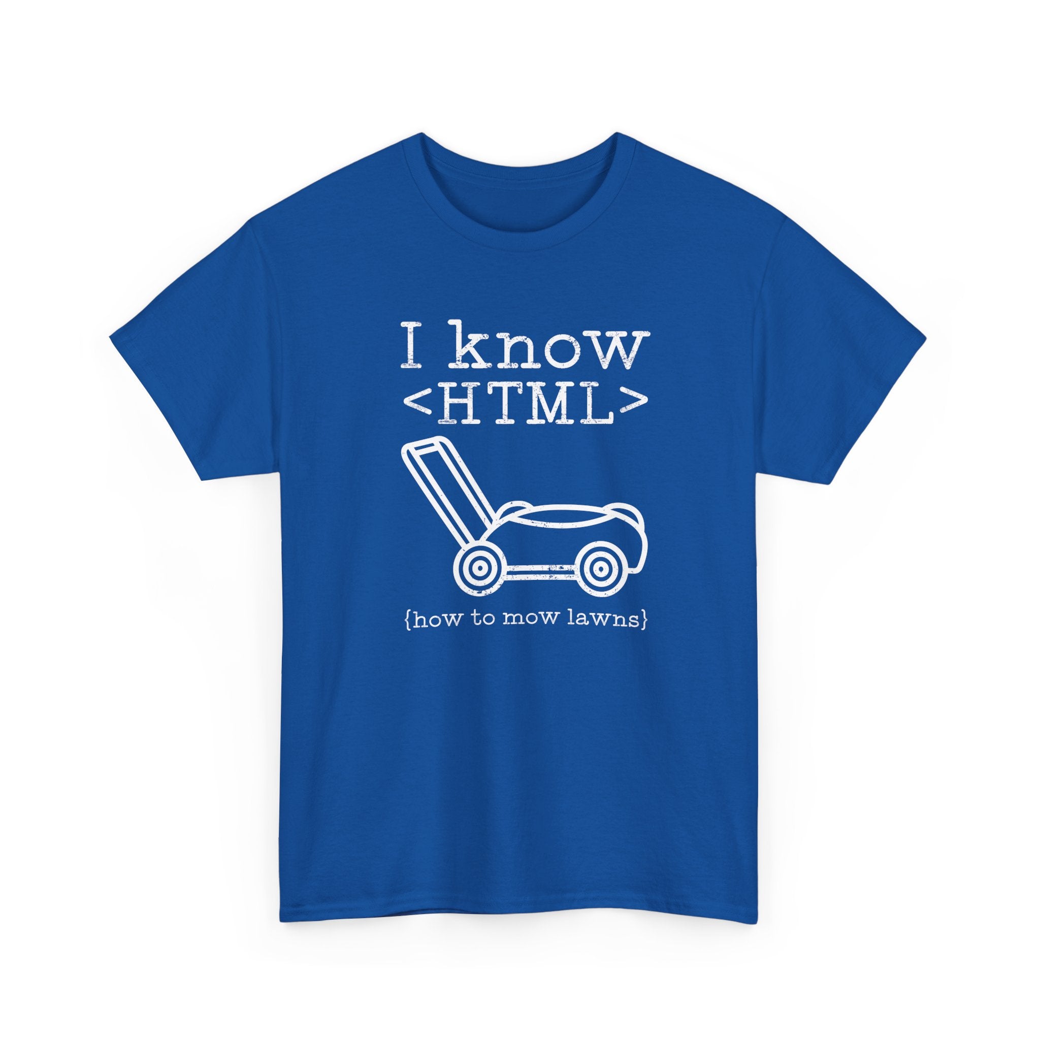 I Know HTML - How To Mow Lawns - Regular Unisex Crewneck T-Shirt