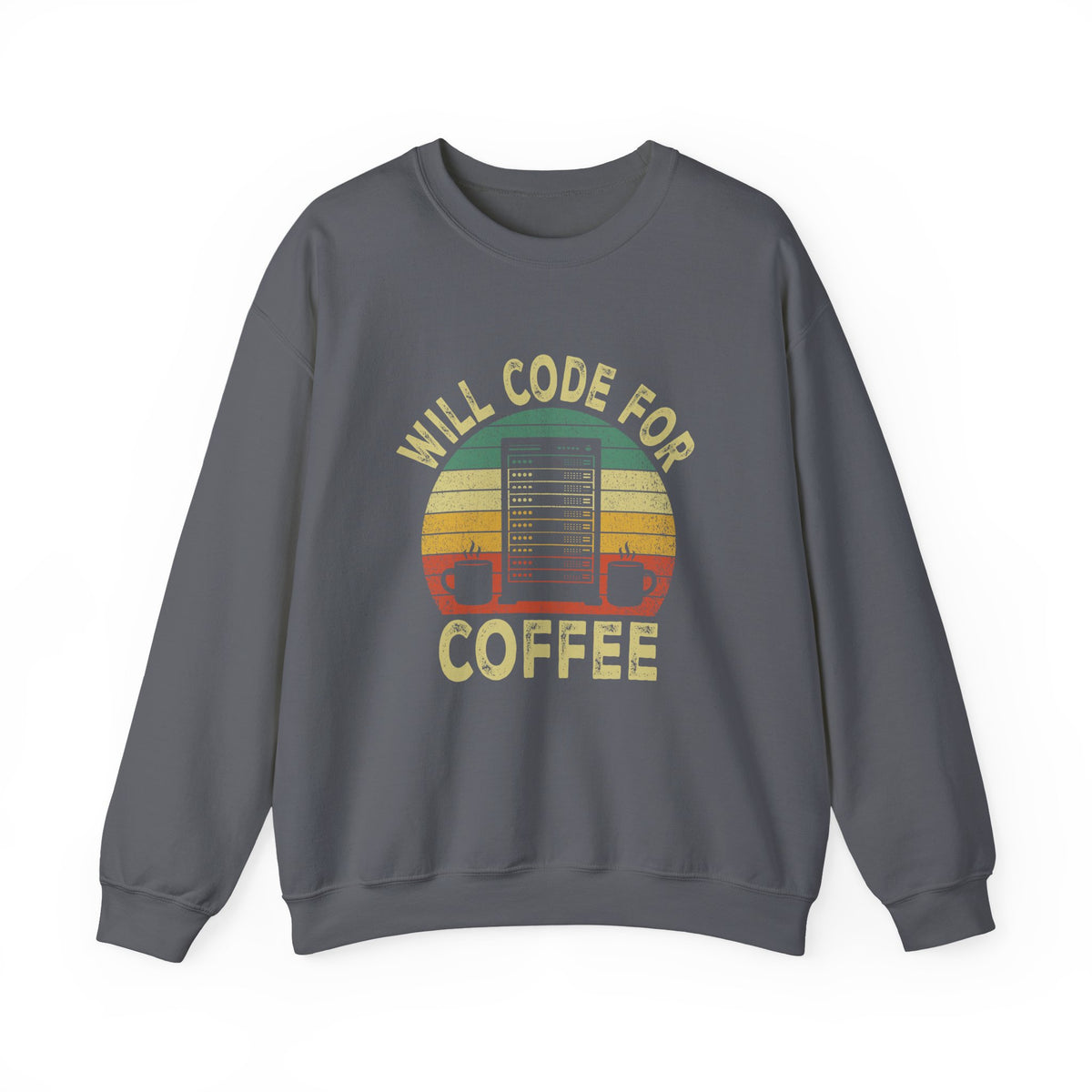 Will Code For Coffee Sweatshirt
