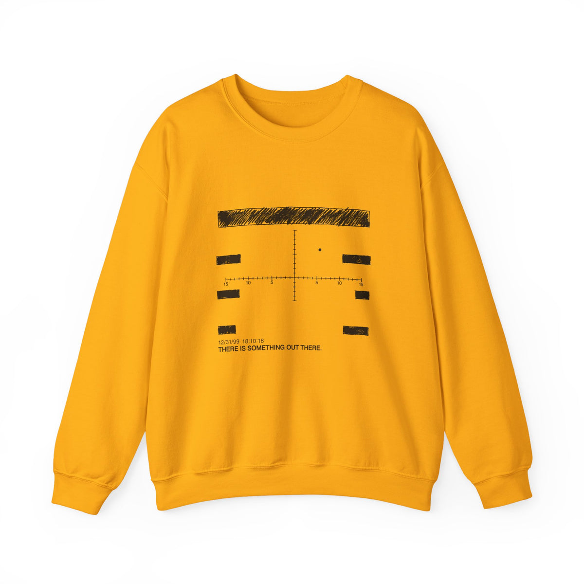 There Is Something Out There Sweatshirt