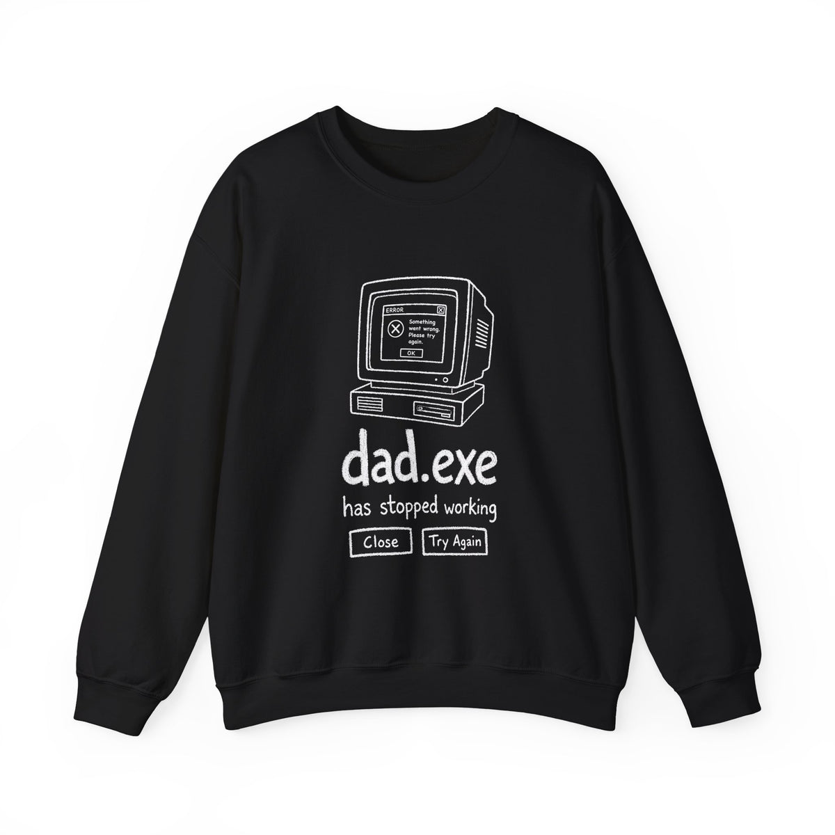 dad.exe Has Stopped Working Sweatshirt