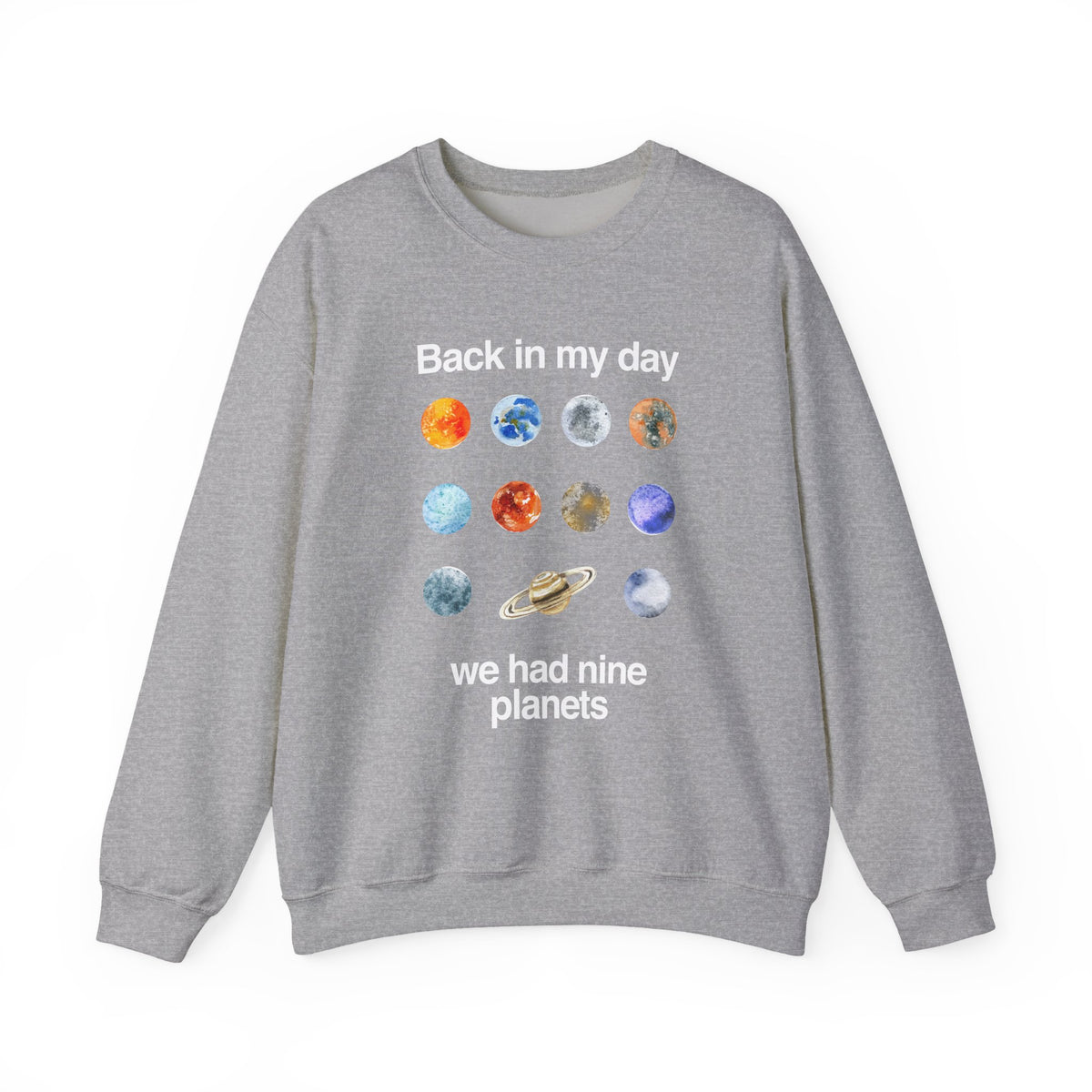 Back In My Day We Had Nine Planets Sweatshirt
