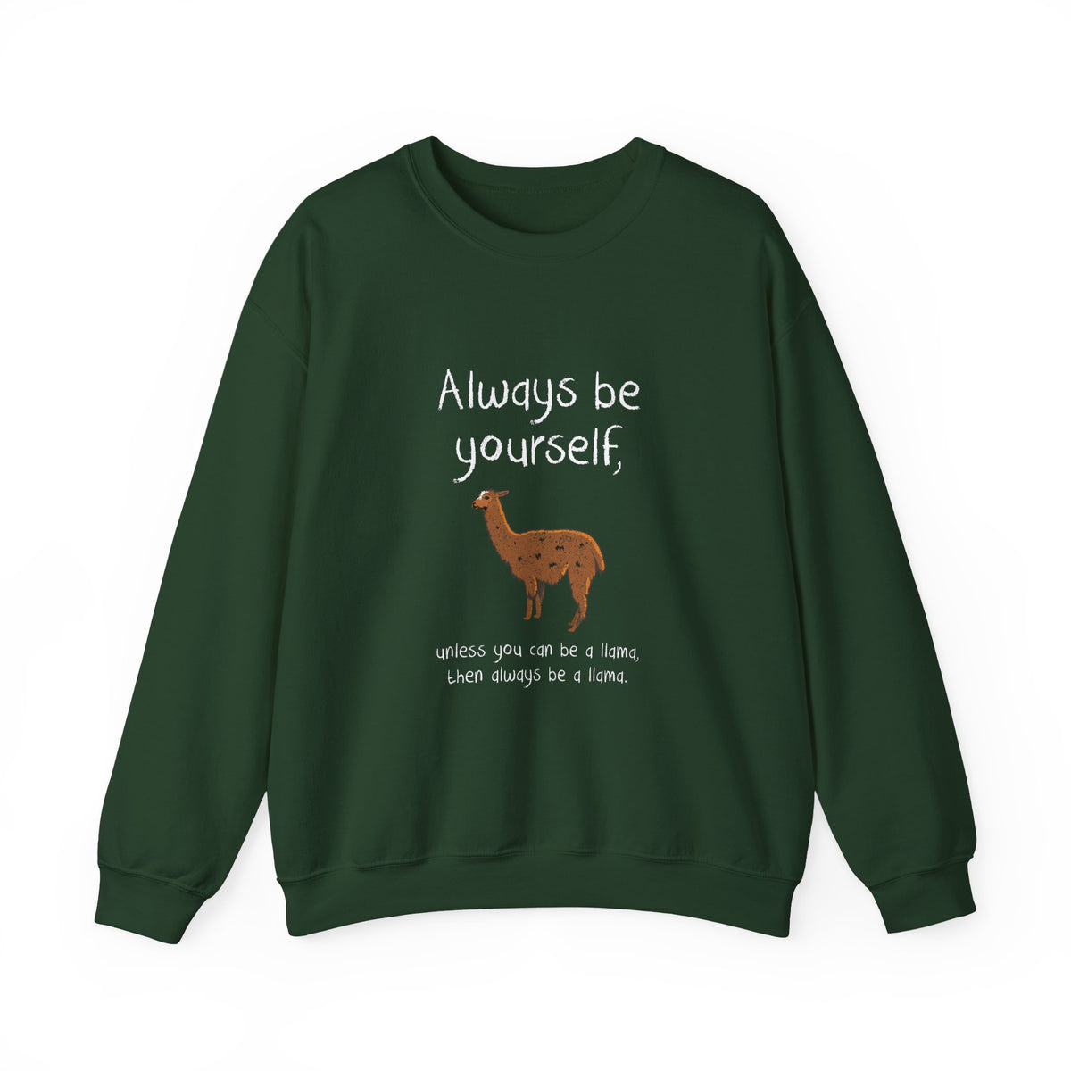 Always Be A Llama Sweatshirt