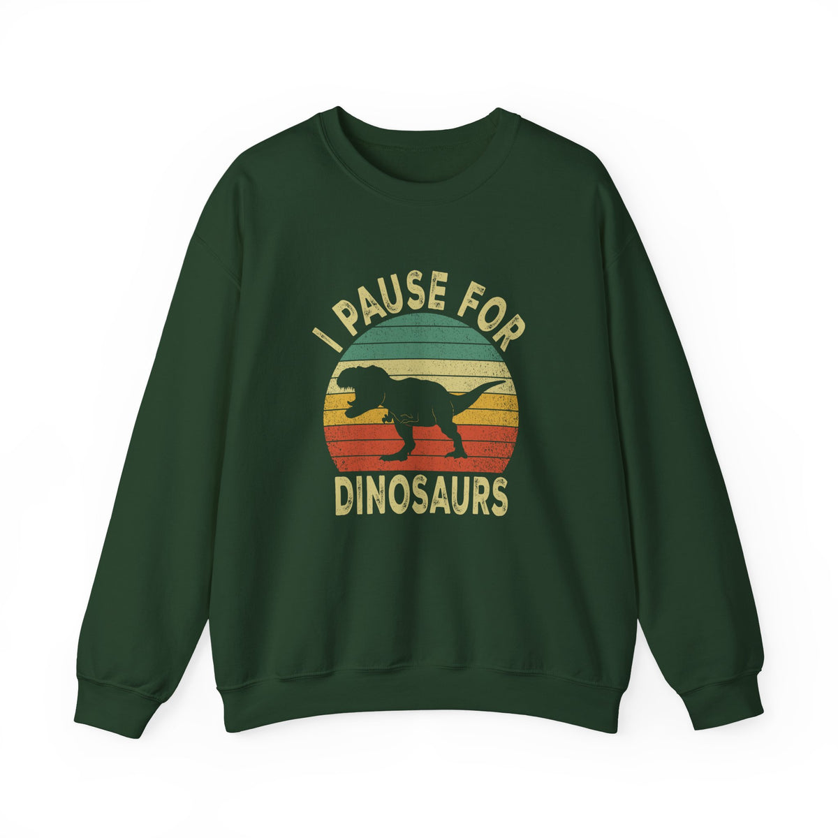 I Pause For Dinosaurs Sweatshirt
