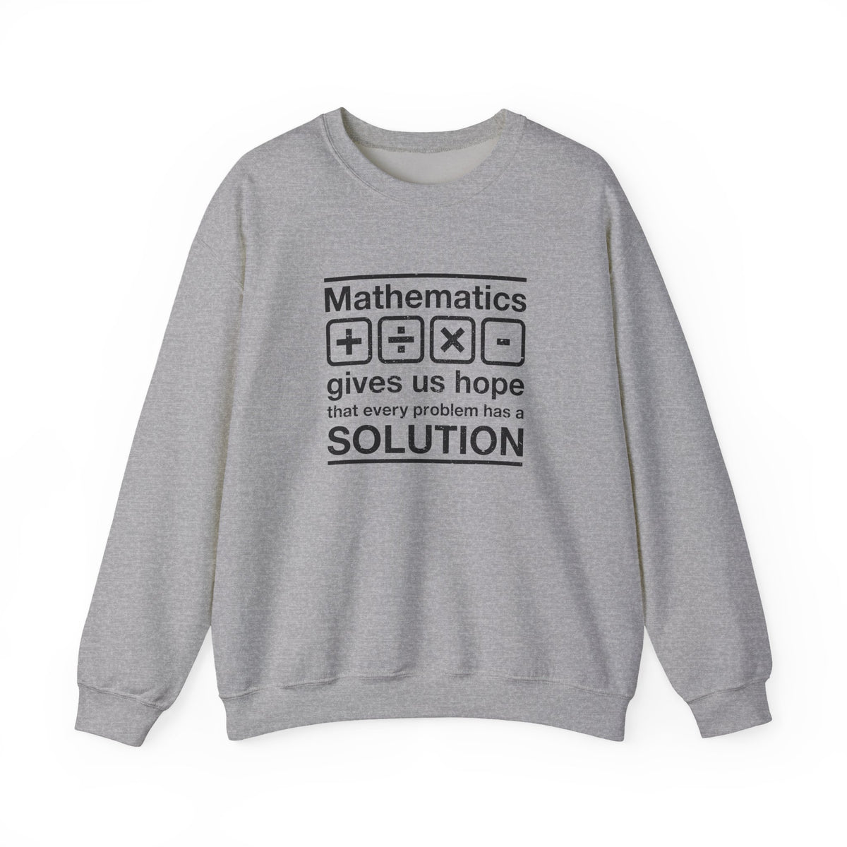 Mathematics Gives Us Hope Sweatshirt