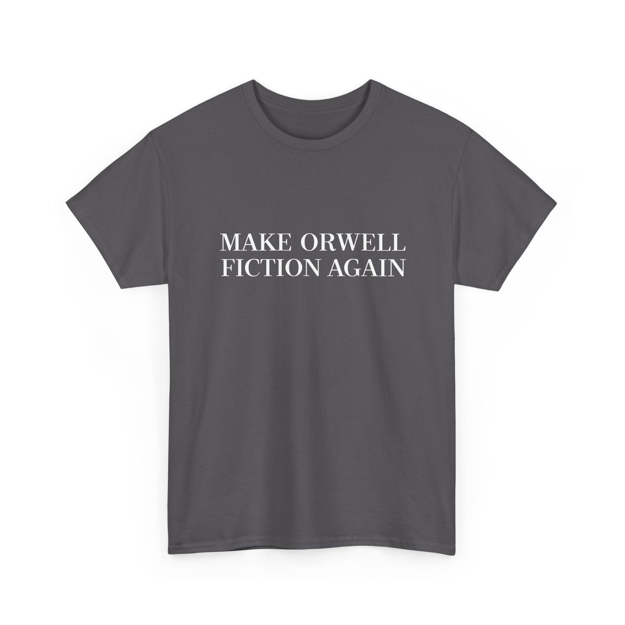 Make Orwell Fiction Again - Unisex Regular Crewneck T-Shirt
