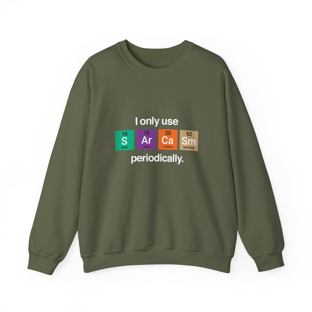 I Only Use Sarcasm Sweatshirt
