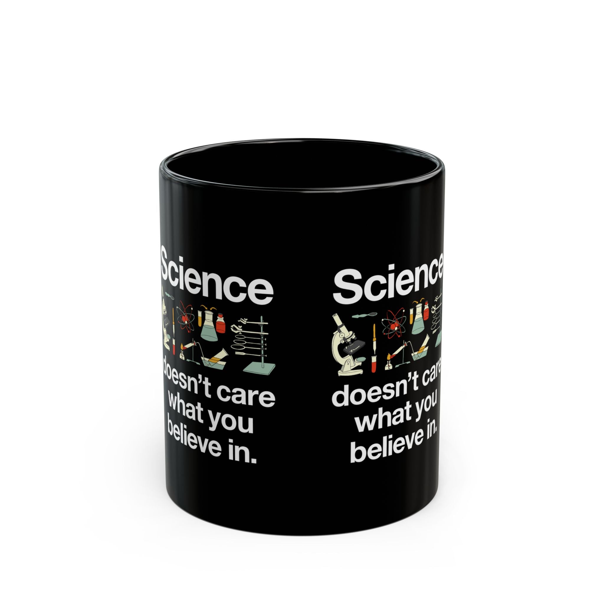 Science Doesn't Care What You Believe In - Black Glossy Mug