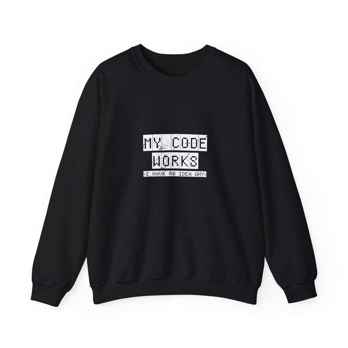 My Code Works Sweatshirt