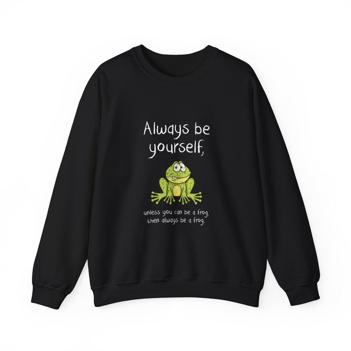 Always Be A Frog Sweatshirt