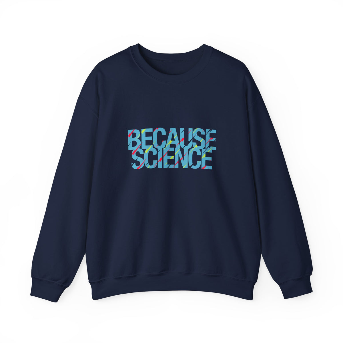 Because Science Sweatshirt