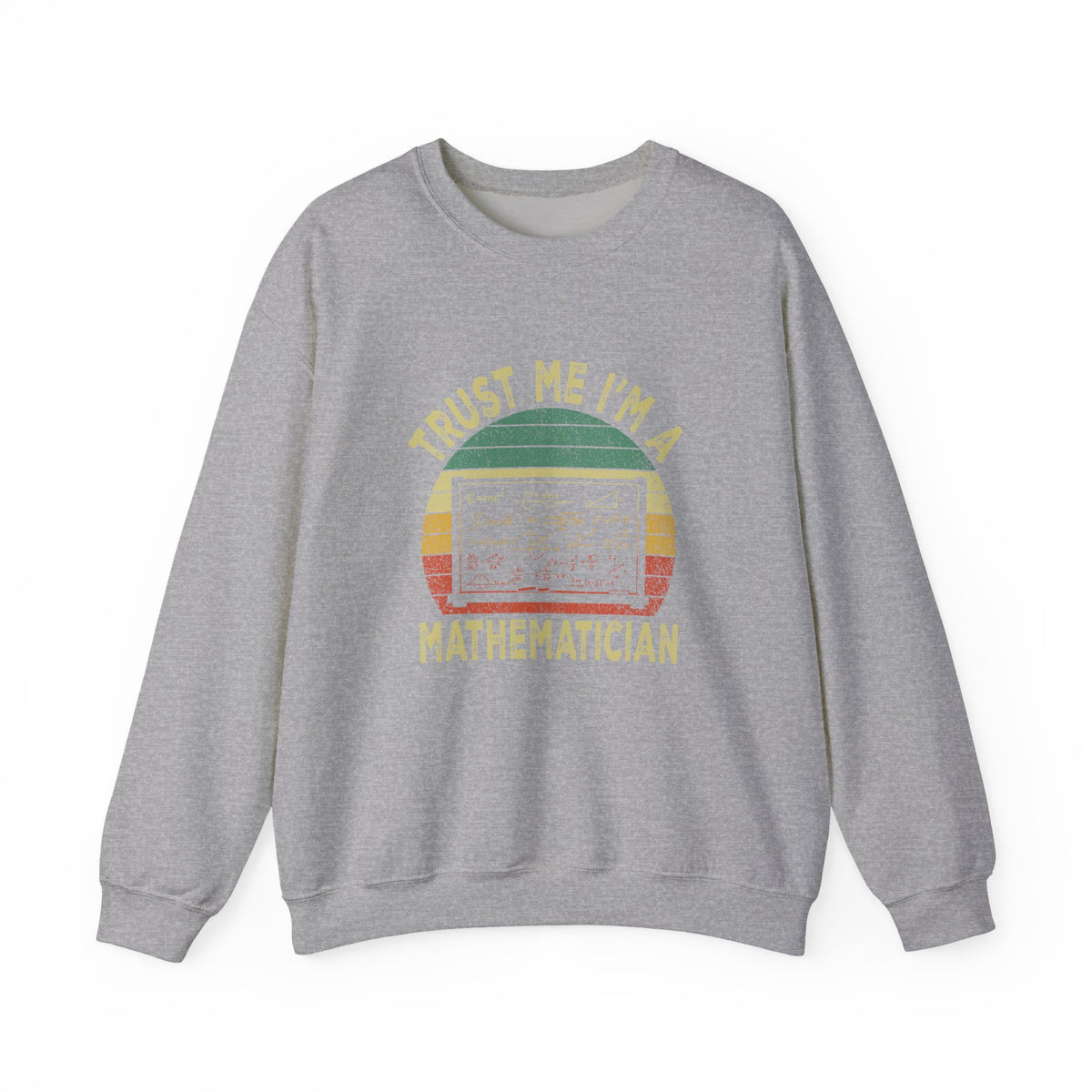 Trust Me, I'm A Mathematician Sweatshirt