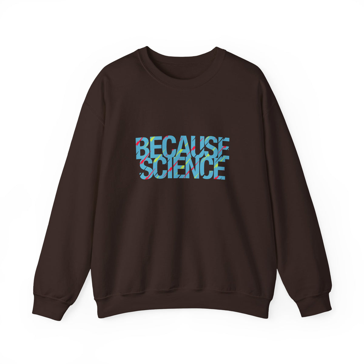 Because Science Sweatshirt