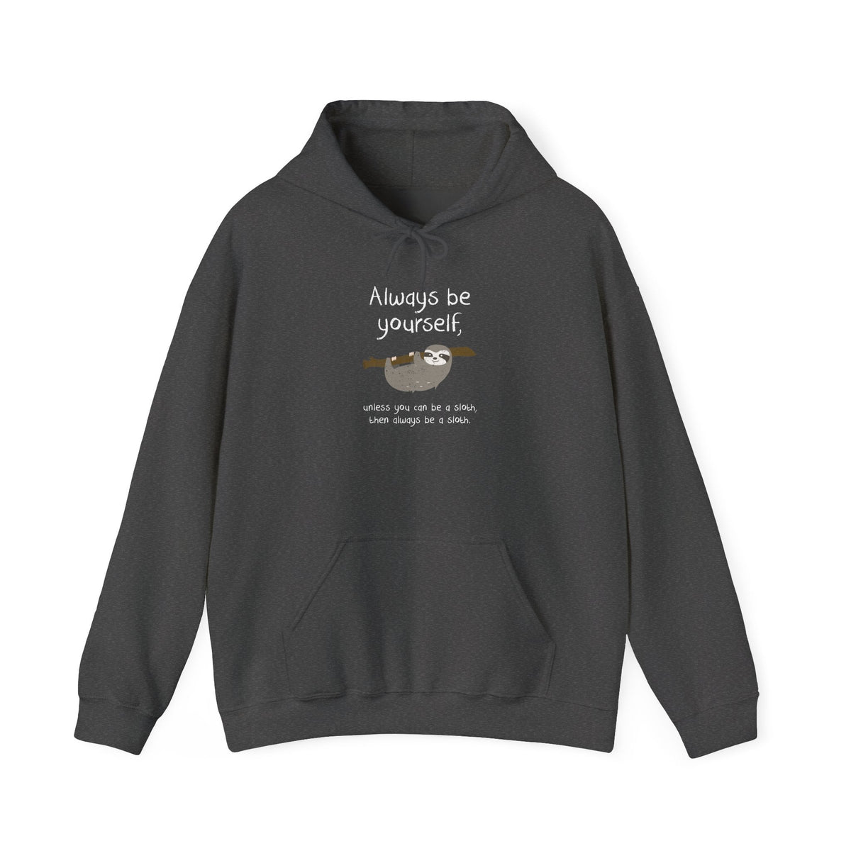 Always Be A Sloth Hoodie