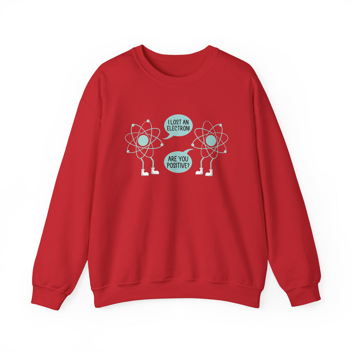 I Lost An Electron Sweatshirt
