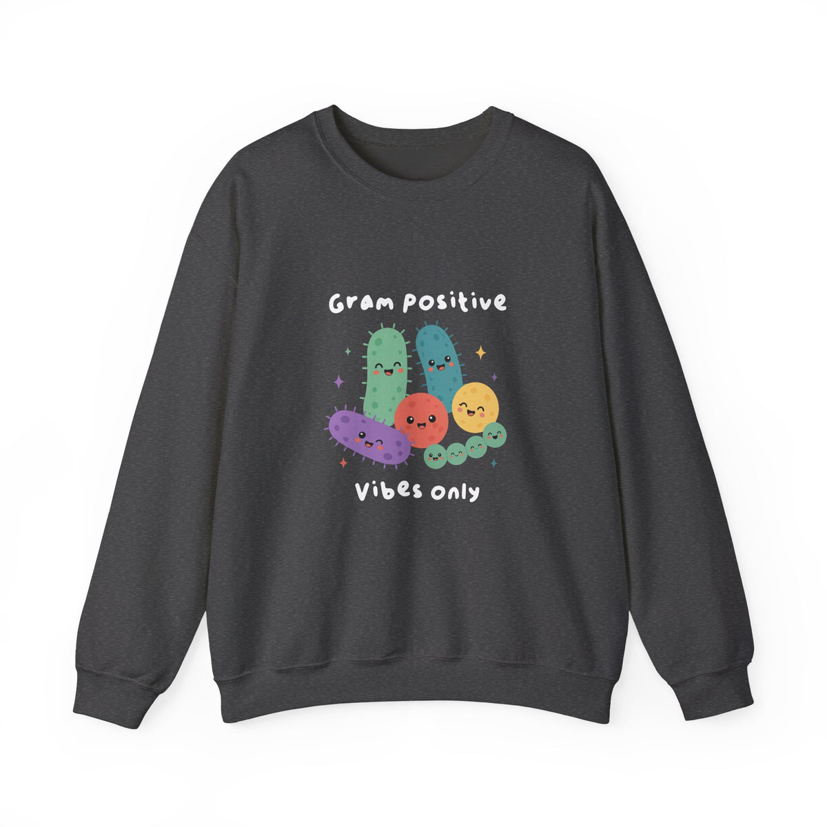 Gram Positive Vibes Only Sweatshirt
