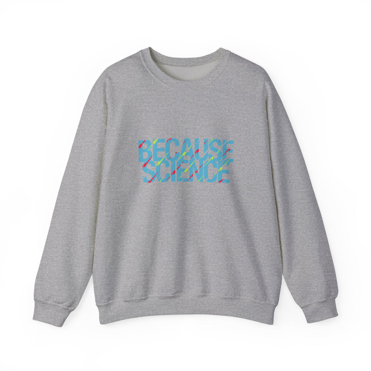 Because Science Sweatshirt