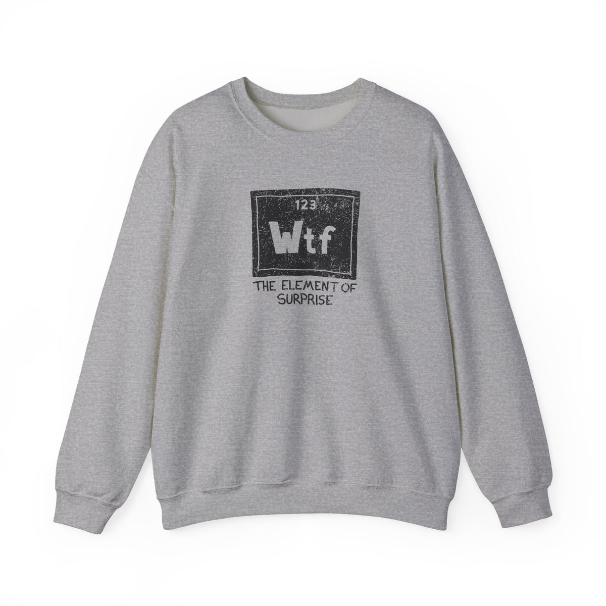 WTF - The Element of Surprise Sweatshirt