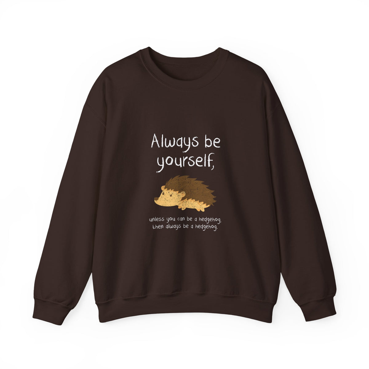 Always Be A Hedgehog Sweatshirt