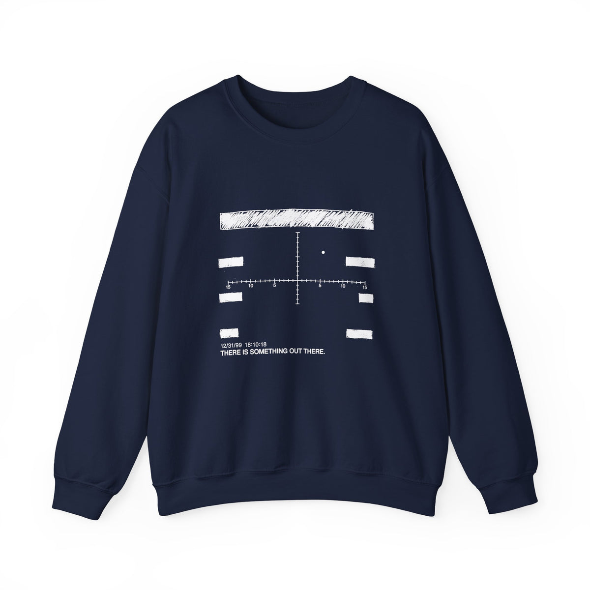 There Is Something Out There Sweatshirt