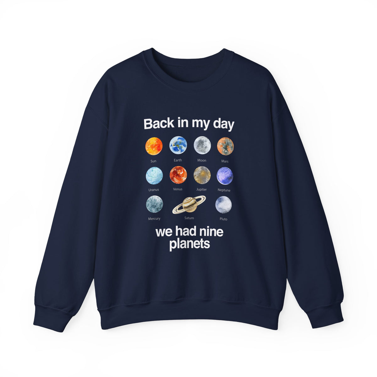 Back In My Day We Had Nine Planets Sweatshirt