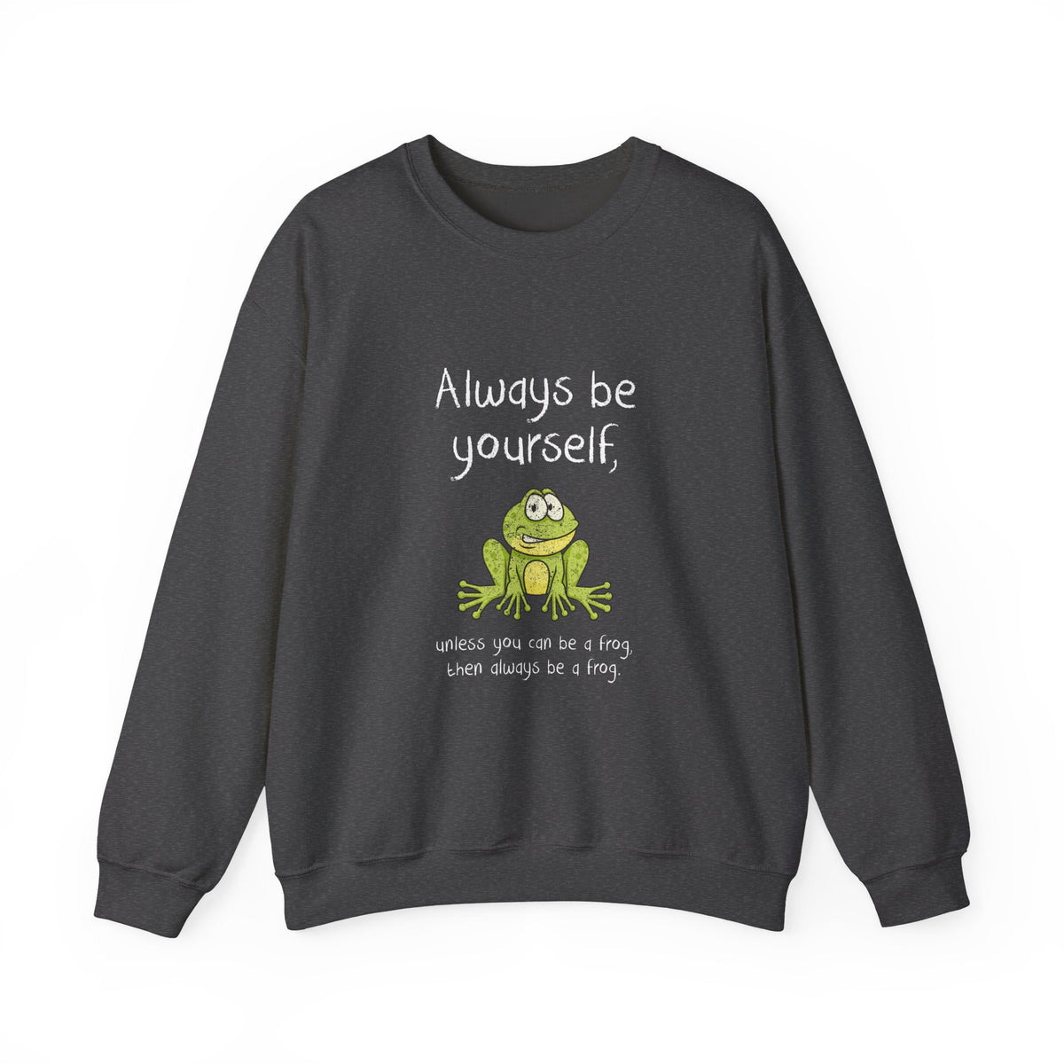 Always Be A Frog Sweatshirt