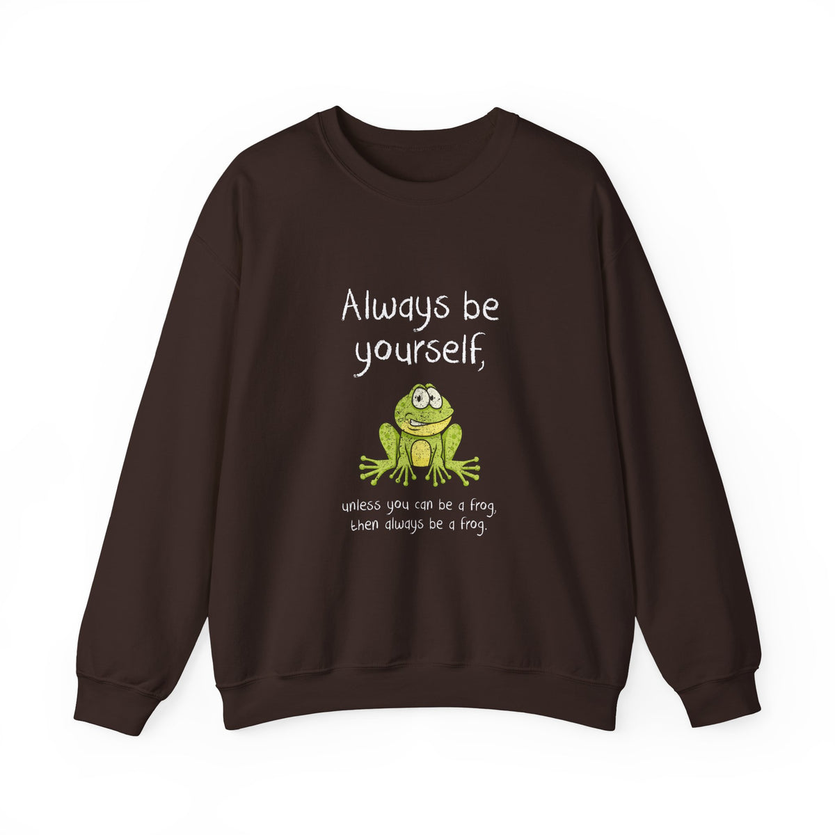 Always Be A Frog Sweatshirt
