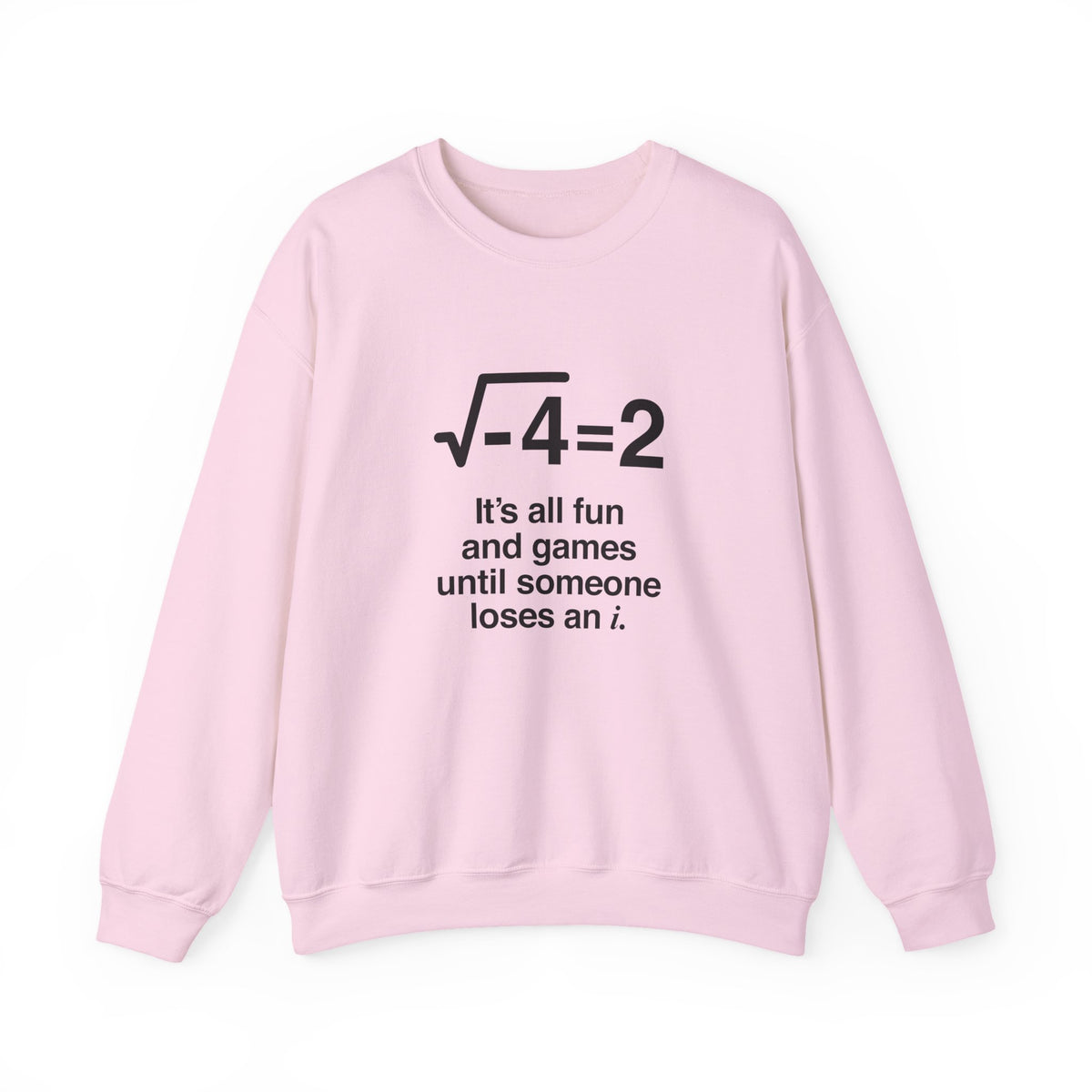 Loses An I Sweatshirt