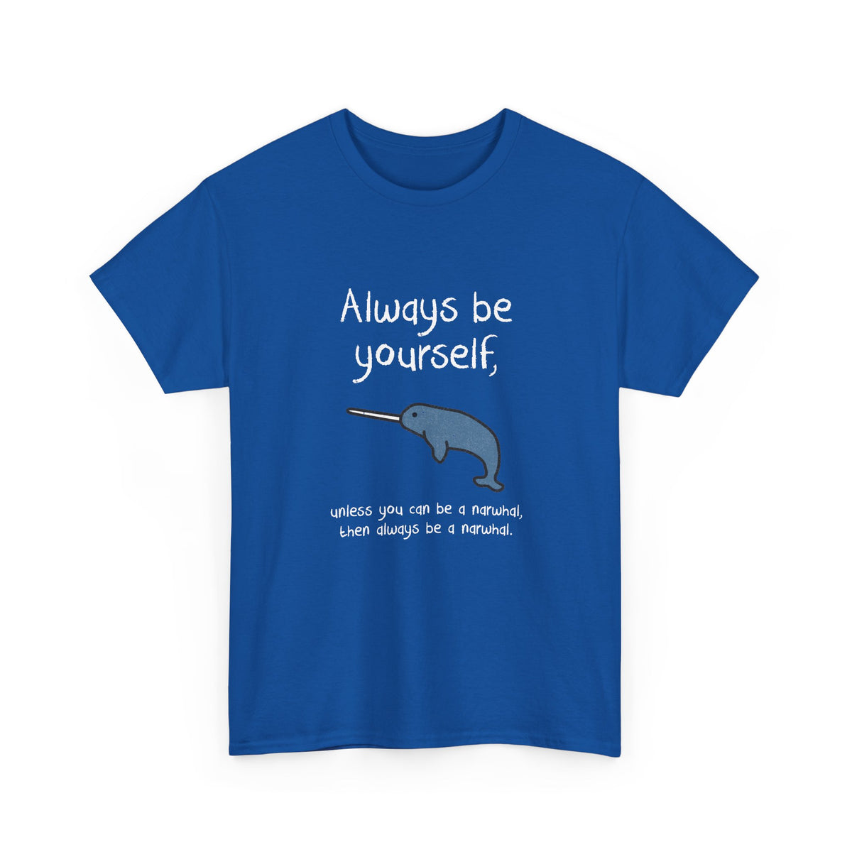 Always Be A Narwhal