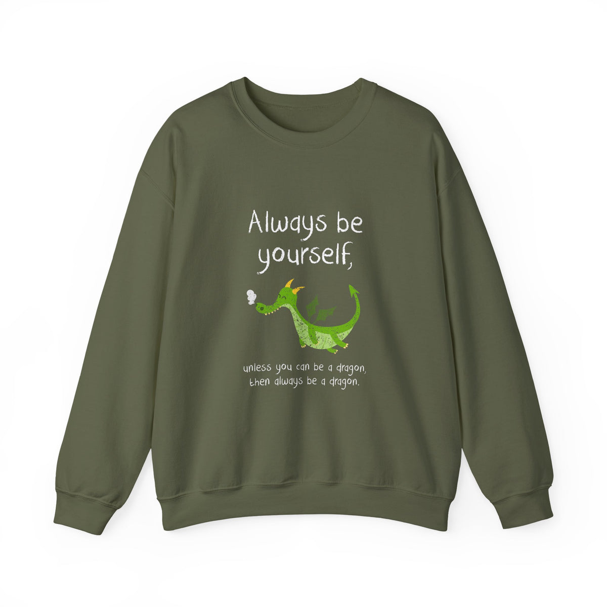Always Be A Dragon Sweatshirt