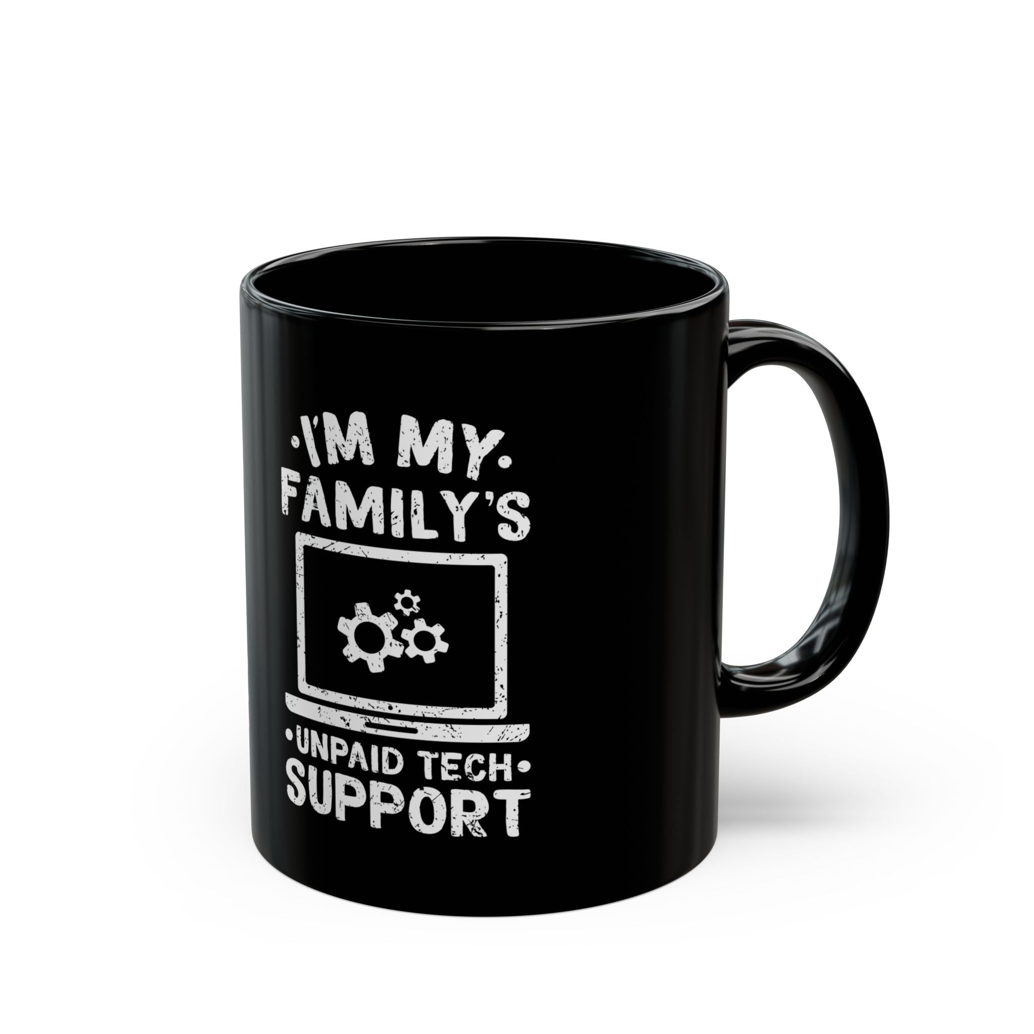 I'm My Family's Unpaid Tech Support - Black Glossy Mug