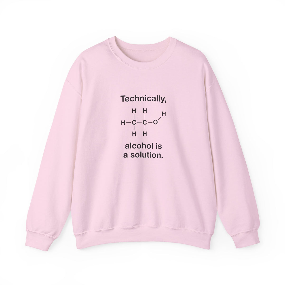 Technically Alcohol Is A Solution Sweatshirt