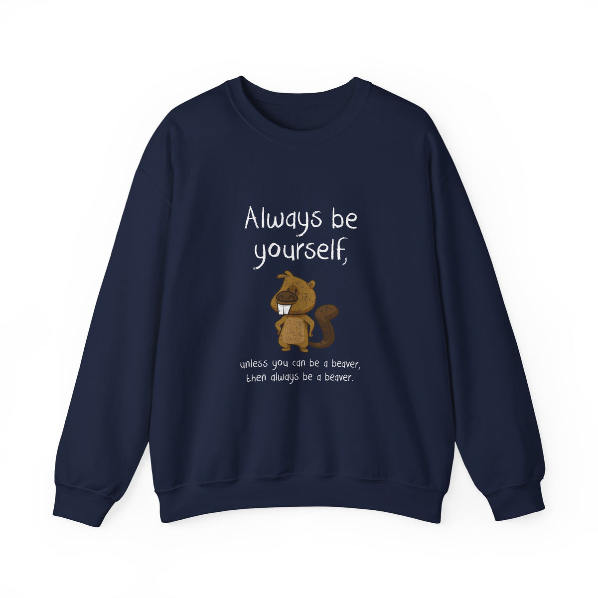 Always Be A Beaver Sweatshirt